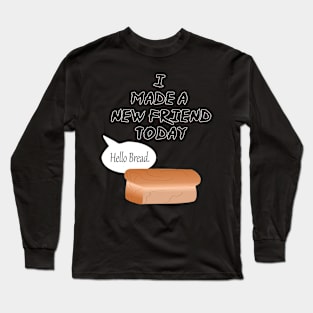 Hello Bread Long Sleeve T-Shirt